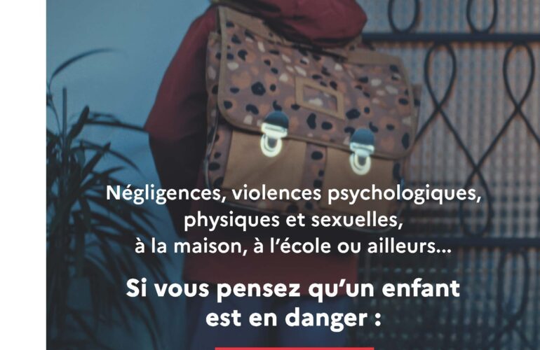 Négligences, violences psychologiques, physiques et sexuelles, à la maison, à l'école ou ailleurs... Si vous pensez qu'un enfant est en danger : contactez le 119. numéro confidentiel et gratuit accessible 24h24, 7j/7 - allo119.gouv.fr