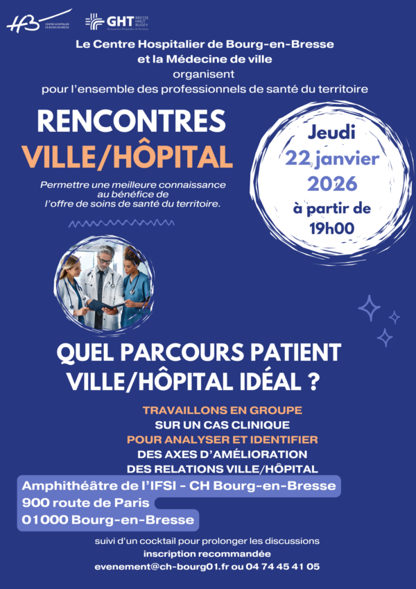 22 janvier 2026 à partir de 19h - Rencontres Ville/Hôpital organisées par le CH de Bourg-en-Bresse et la Médecine de ville pour l'ensemble des professionnels de santé du territoire